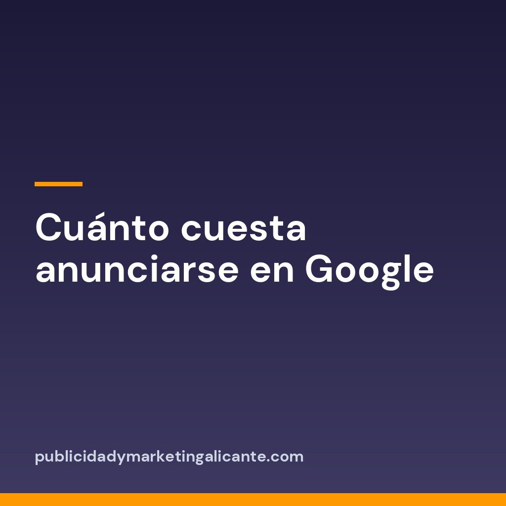 Cuánto cuesta anunciarse en Google