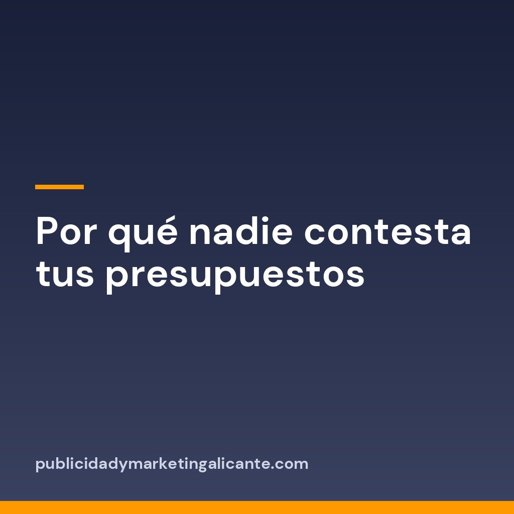 Por qué nadie contesta tus presupuestos